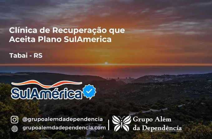 Clínica de Recuperação que Aceita SulAmérica em Tabaí -RS