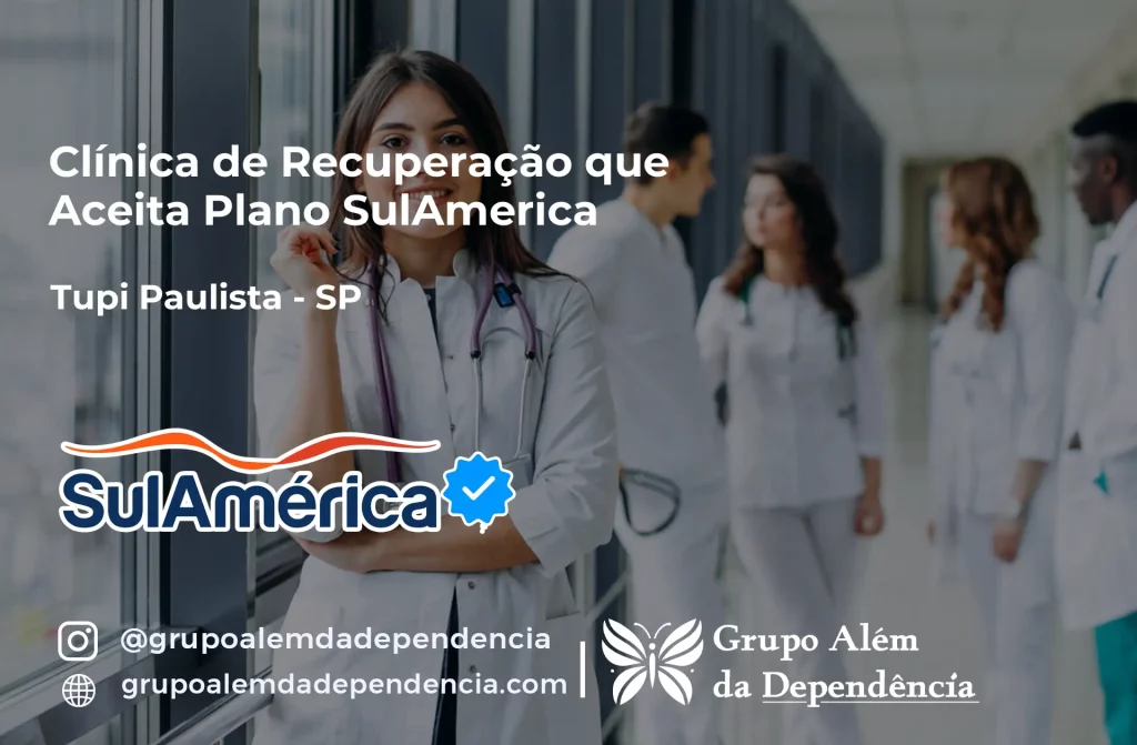 Clínica de Recuperação que Aceita SulAmérica em Tupi Paulista -SP 1 Clínica de Recuperação que Aceita SulAmérica em Tupi Paulista -SP