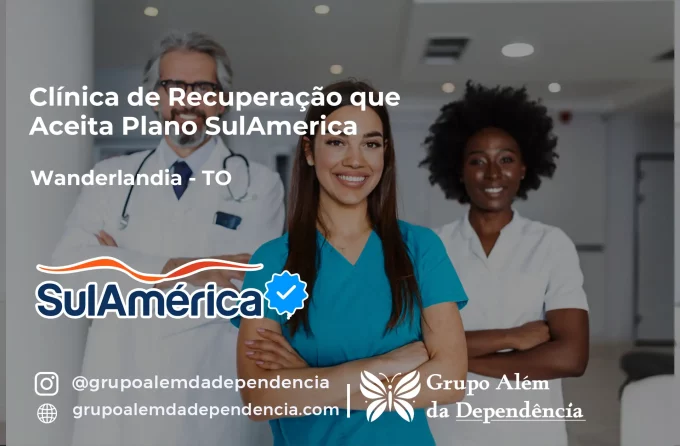 Clínica de Recuperação que Aceita SulAmérica em Wanderlândia -TO