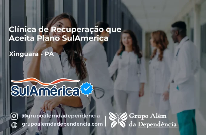 Clínica de Recuperação que Aceita SulAmérica em Xinguara -PA