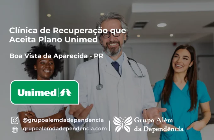 Clínica de Recuperação que Aceita Unimed em Boa Vista da Aparecida - PR