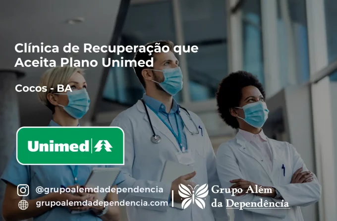 Clínica de Recuperação que Aceita Unimed em Cocos - BA