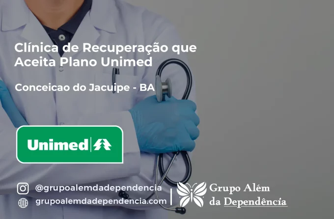 Clínica de Recuperação que Aceita Unimed em Conceição do Jacuípe - BA