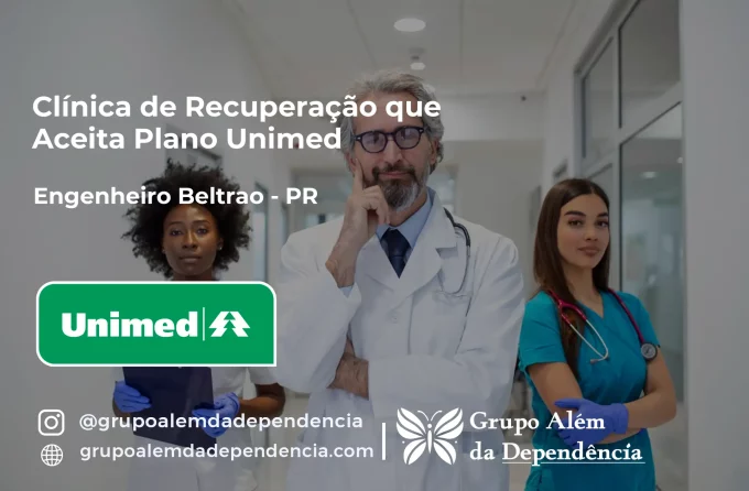 Clínica de Recuperação que Aceita Unimed em Engenheiro Beltrão - PR