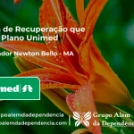 Clínica de Recuperação que Aceita Unimed em Governador Newton Bello - MA