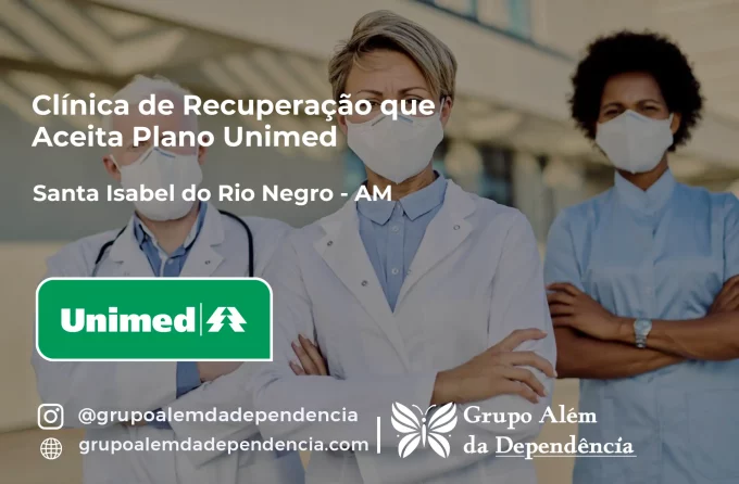 Clínica de Recuperação que Aceita Unimed em Santa Isabel do Rio Negro - AM