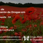 Tratamento de Drogas em Aguiarnópolis - TO | Clínica de Recuperação
