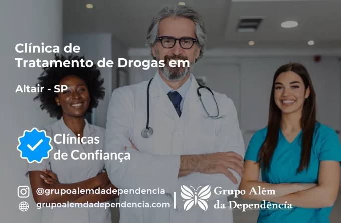 Tratamento de Drogas em Altair - SP | Clínica de Recuperação