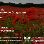 Tratamento de Drogas em Anagé - BA | Clínica de Recuperação