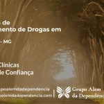 Tratamento de Drogas em Araçuaí - MG | Clínica de Recuperação