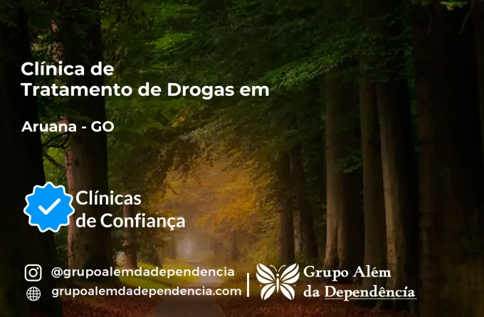 Tratamento de Drogas em Aruanã - GO | Clínica de Recuperação