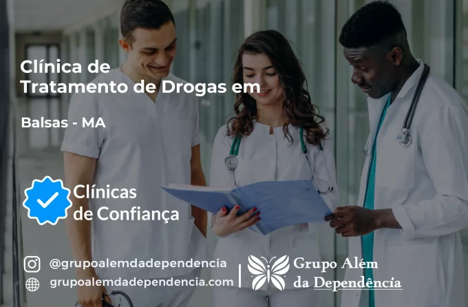 Tratamento de Drogas em Balsas - MA | Clínica de Recuperação