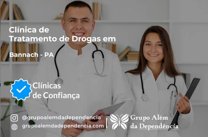 Tratamento de Drogas em Bannach - PA | Clínica de Recuperação