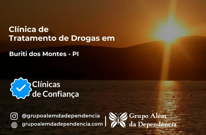 Tratamento de Drogas em Buriti dos Montes - PI | Clínica de Recuperação