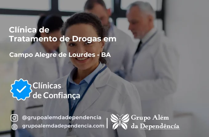 Tratamento de Drogas em Campo Alegre de Lourdes - BA | Clínica de Recuperação