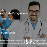 Tratamento de Drogas em Capim Grosso - BA | Clínica de Recuperação