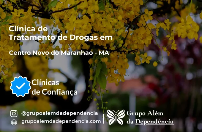 Tratamento de Drogas em Centro Novo do Maranhão - MA | Clínica de Recuperação