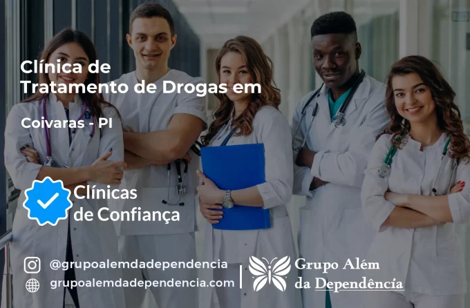 Tratamento de Drogas em Coivaras - PI | Clínica de Recuperação