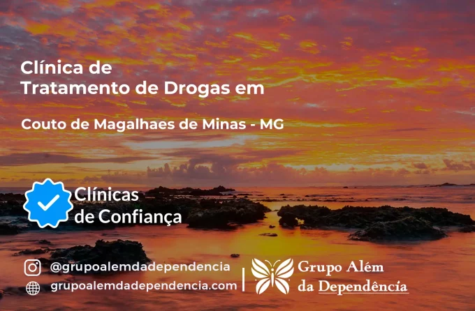 Tratamento de Drogas em Couto de Magalhães de Minas - MG | Clínica de Recuperação
