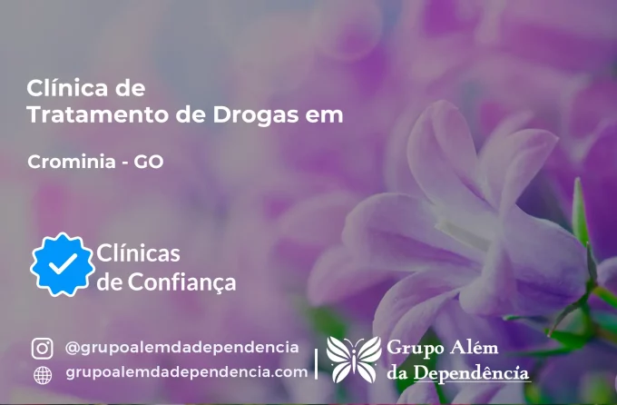 Tratamento de Drogas em Cromínia - GO | Clínica de Recuperação