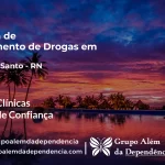 Tratamento de Drogas em Espírito Santo - RN | Clínica de Recuperação