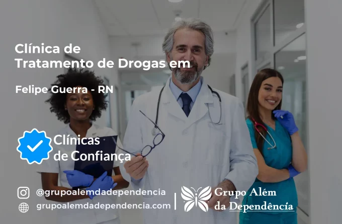 Tratamento de Drogas em Felipe Guerra - RN | Clínica de Recuperação