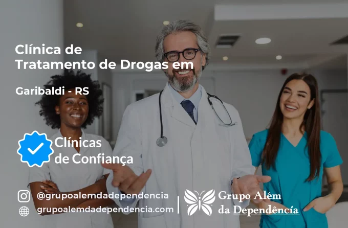 Tratamento de Drogas em Garibaldi - RS | Clínica de Recuperação