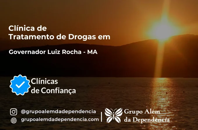 Tratamento de Drogas em Governador Luiz Rocha - MA | Clínica de Recuperação
