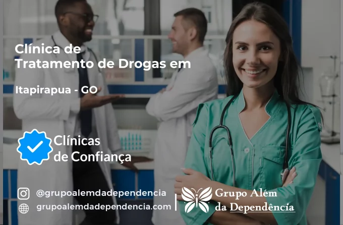 Tratamento de Drogas em Itapirapuã - GO | Clínica de Recuperação