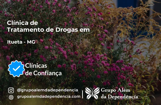 Tratamento de Drogas em Itueta - MG | Clínica de Recuperação
