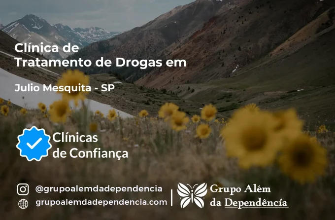 Tratamento de Drogas em Júlio Mesquita - SP | Clínica de Recuperação