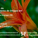 Tratamento de Drogas em Lagoa de Itaenga - PE | Clínica de Recuperação