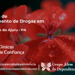 Tratamento de Drogas em Limoeiro do Ajuru - PA | Clínica de Recuperação
