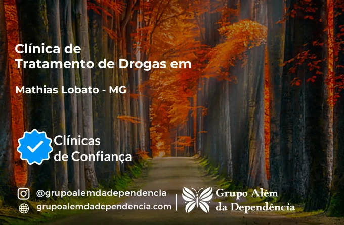 Tratamento de Drogas em Mathias Lobato - MG | Clínica de Recuperação
