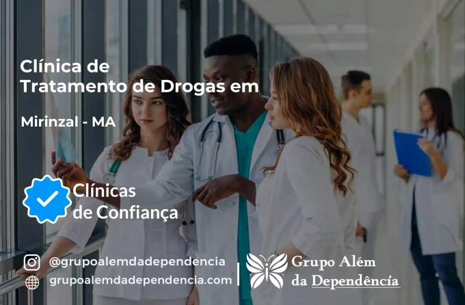 Tratamento de Drogas em Mirinzal - MA | Clínica de Recuperação
