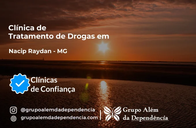 Tratamento de Drogas em Nacip Raydan - MG | Clínica de Recuperação