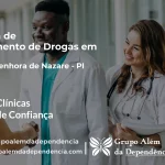 Tratamento de Drogas em Nossa Senhora de Nazaré - PI | Clínica de Recuperação