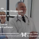 Tratamento de Drogas em Nossa Senhora do Socorro - SE | Clínica de Recuperação