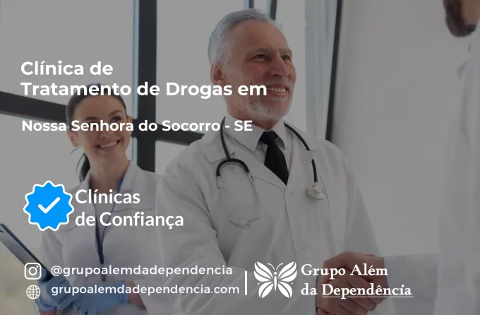 Tratamento de Drogas em Nossa Senhora do Socorro - SE | Clínica de Recuperação