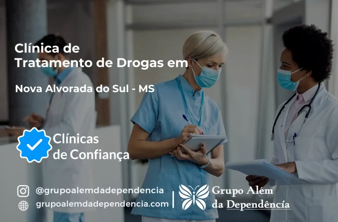 Tratamento de Drogas em Nova Alvorada do Sul - MS | Clínica de Recuperação