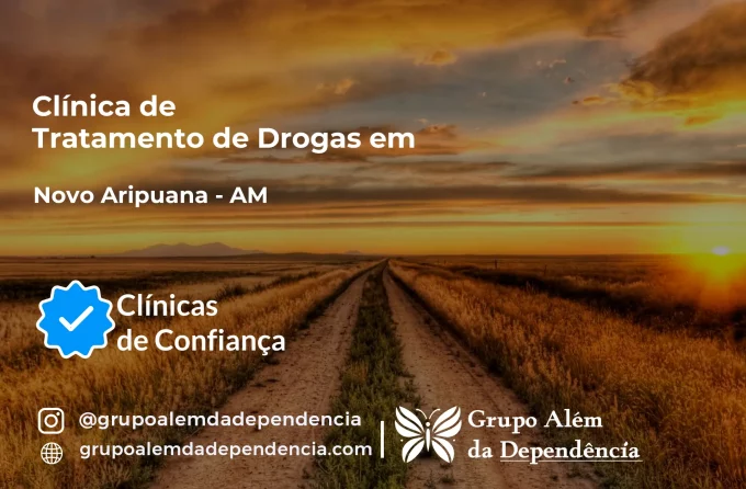 Tratamento de Drogas em Novo Aripuanã - AM | Clínica de Recuperação