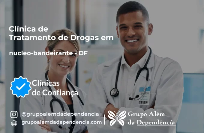Tratamento de Drogas em nucleo-bandeirante - DF | Clínica de Recuperação