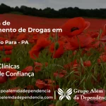 Tratamento de Drogas em Oeiras do Pará - PA | Clínica de Recuperação