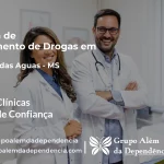 Tratamento de Drogas em Paraíso das Águas - MS | Clínica de Recuperação