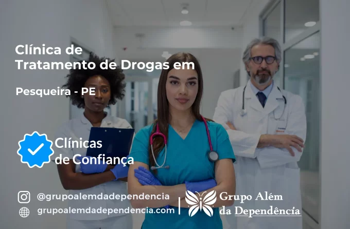 Tratamento de Drogas em Pesqueira - PE | Clínica de Recuperação