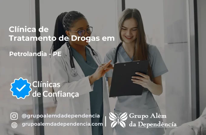 Tratamento de Drogas em Petrolândia - PE | Clínica de Recuperação