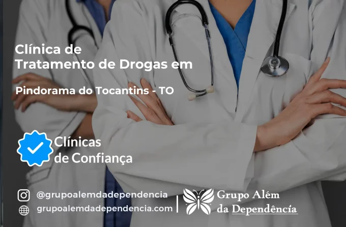 Tratamento de Drogas em Pindorama do Tocantins - TO | Clínica de Recuperação