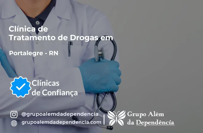 Tratamento de Drogas em Portalegre - RN | Clínica de Recuperação