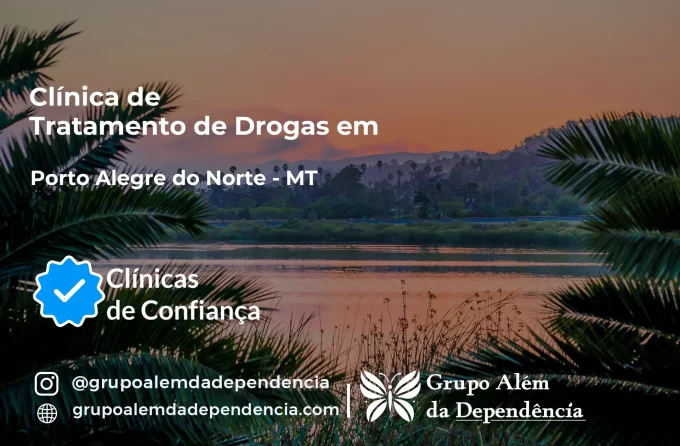 Tratamento de Drogas em Porto Alegre do Norte - MT | Clínica de Recuperação