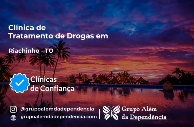 Tratamento de Drogas em Riachinho - TO | Clínica de Recuperação
